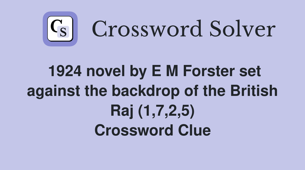 1924 novel by E M Forster set against the backdrop of the British Raj